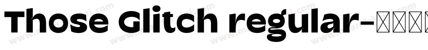 Those Glitch regular字体转换